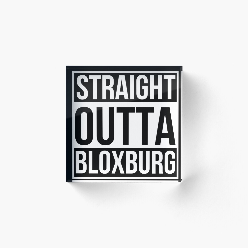 Straight Outta Bloxburg Art Board Print By Infdesigner Redbubble - straight outta roblox kids t shirt by infdesigner redbubble