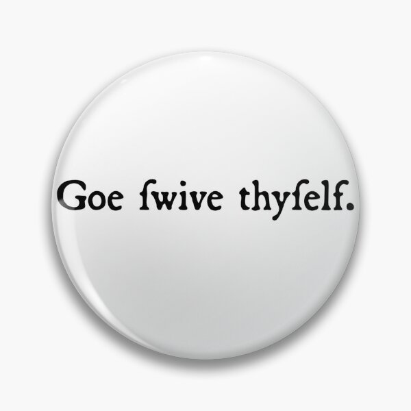 Item preview, Goe Swive Thyself - Funny History Quote designed and sold by Talia Felix.