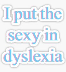sexy dyslexia Sticker