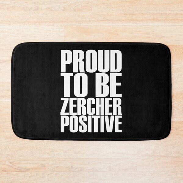 Item preview, PROUD TO BE ZERCHER POSITIVE designed and sold by jlpeters94.
