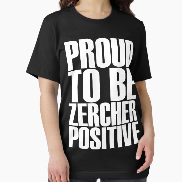 Item preview, PROUD TO BE ZERCHER POSITIVE designed and sold by jlpeters94.