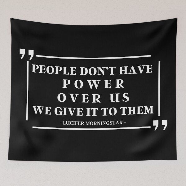 Item preview, People Don't Have Power Over Us, We Give It To Them | Lucifer Morningstar  designed and sold by KauzSL.