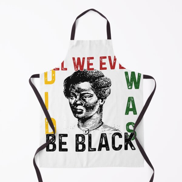 Item preview, All we ever did was be black designed and sold by amanikafrawy.