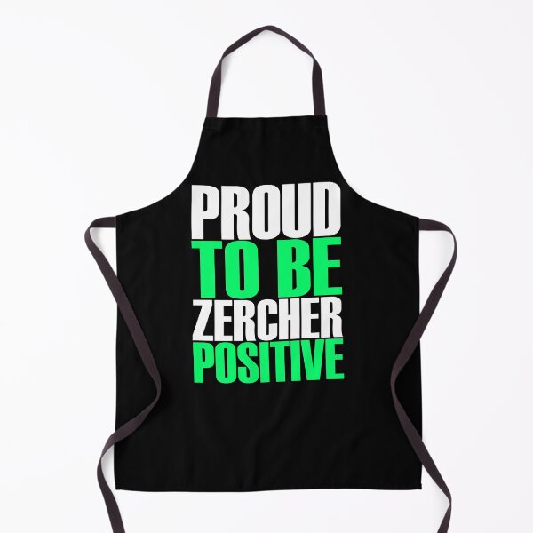 Item preview, PROUD TO BE ZERCHER POSITIVE Green designed and sold by jlpeters94.