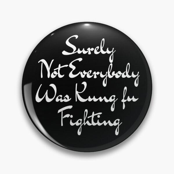 Item preview, Best Seller Surely Not Everybody Was Kung fu Fighting Merchandise designed and sold by Farid94.