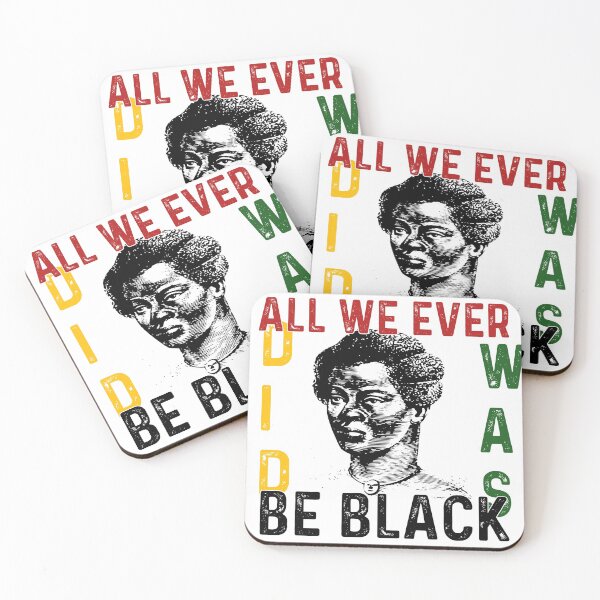 Item preview, All we ever did was be black designed and sold by amanikafrawy.