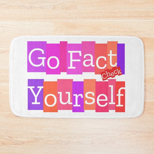 Item preview, You Should Go FACT check YOURSELF! designed and sold by Masayakana.