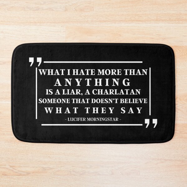 Item preview, What I Hate More Than Anything Is a Liar, a Charlatan. Someone That Doesn't Believe What They Say | Lucifer Morningstar  designed and sold by KauzSL.