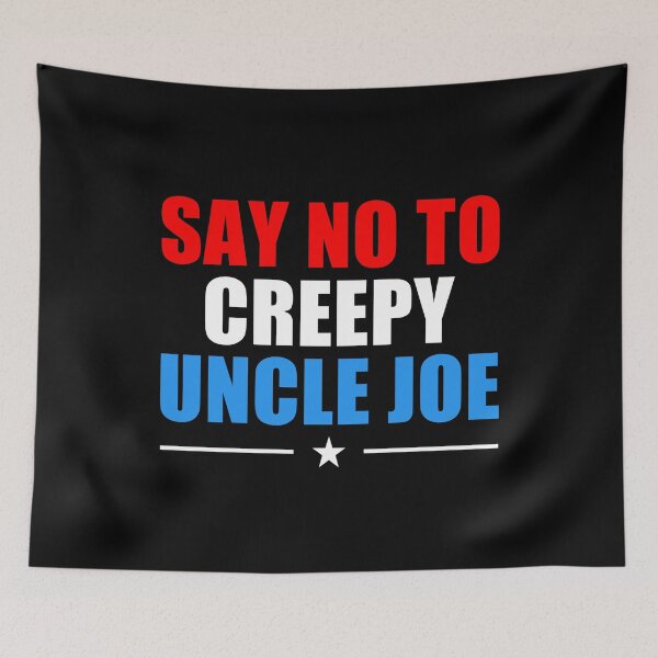 Item preview, Say No To Creepy Uncle Joe Design Funny Anti Joe Biden 2020 designed and sold by naworas.