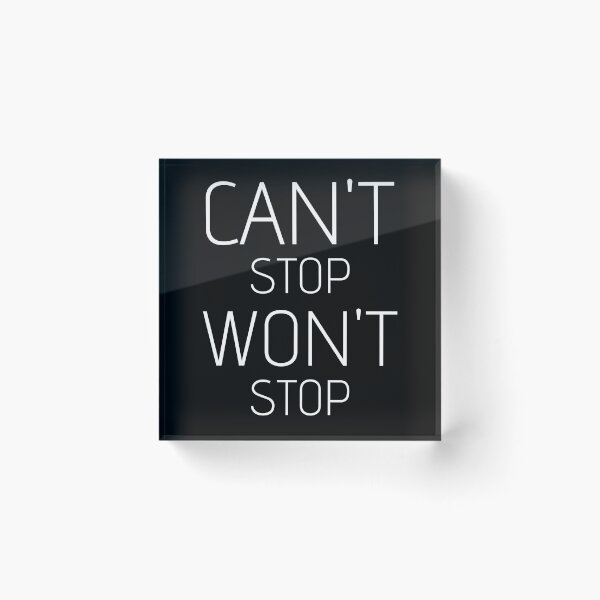 Item preview, Can't stop Won't stop - text designed and sold by RIVEofficial.