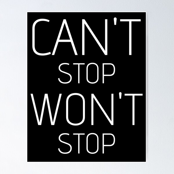 Item preview, Can't stop Won't stop - text designed and sold by RIVEofficial.