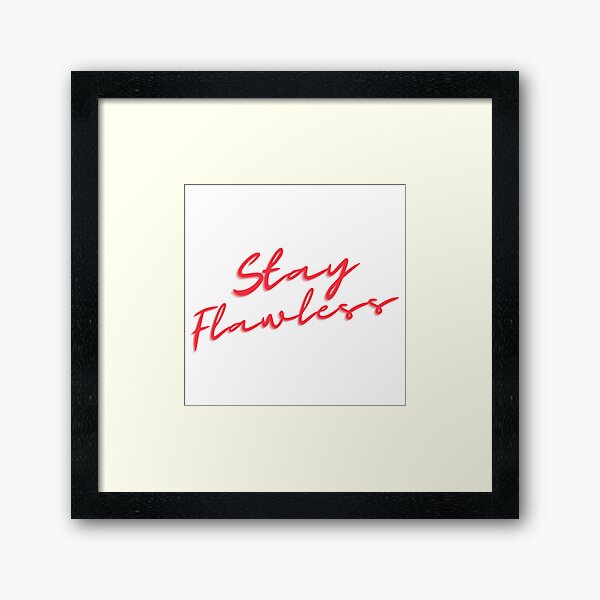 Stay Flawless Framed Art Print