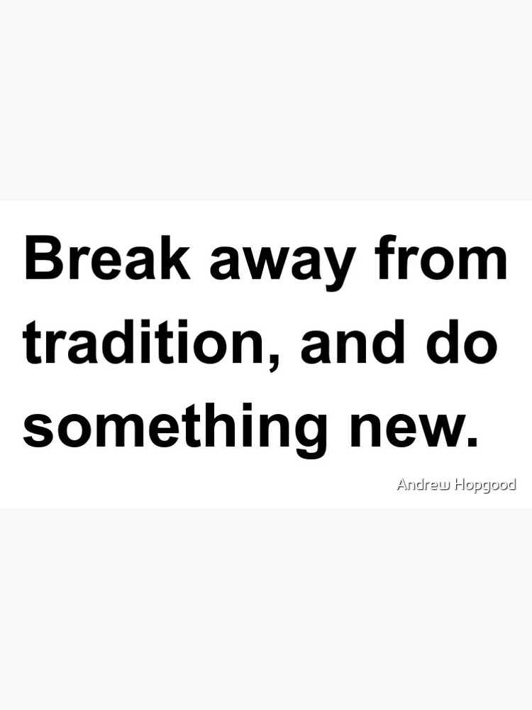 "Break away from tradition design." Sticker for Sale by Andrewhopgood