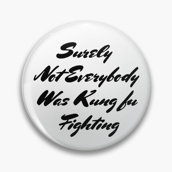 Item preview, Best Seller Surely Not Everybody Was Kung fu Fighting Merchandise designed and sold by Farid94.