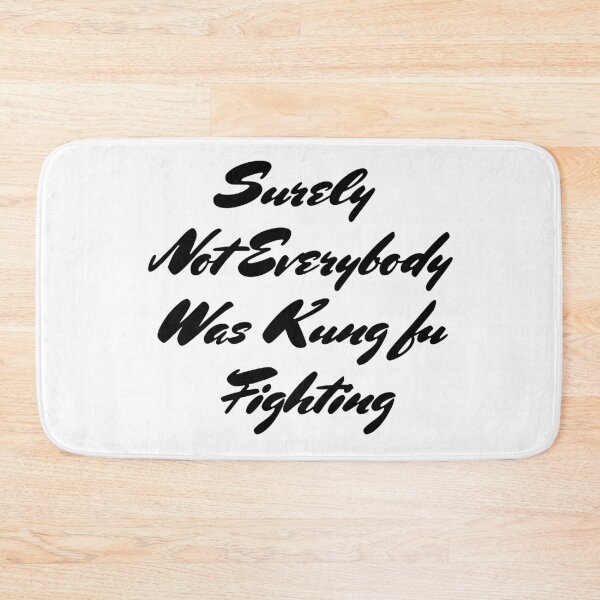 Item preview, Best Seller Surely Not Everybody Was Kung fu Fighting Merchandise designed and sold by Farid94.