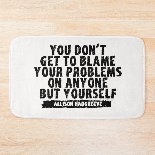 Item preview,  You Don't Get To Blame Your Problem On Anyone But Yourself designed and sold by EGIT.