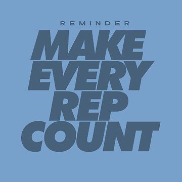 Make Every Rep Count - Gym Motivation Essential T-Shirt for Sale by  happiBod