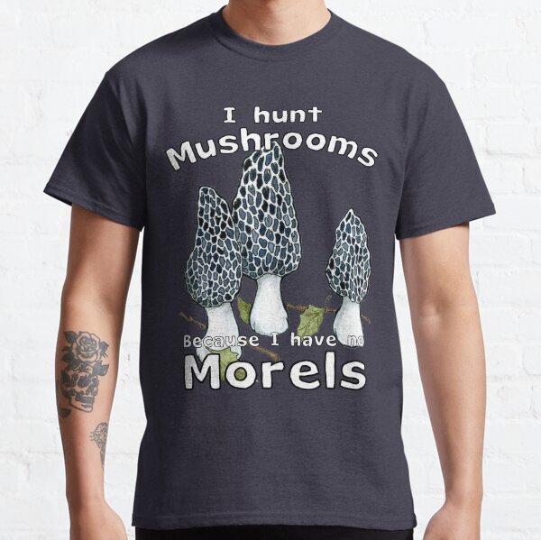 No Morels Classic T-Shirt