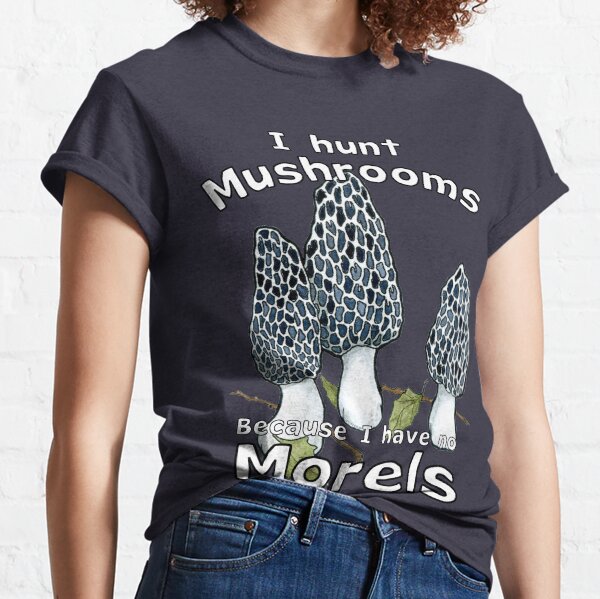 No Morels Classic T-Shirt