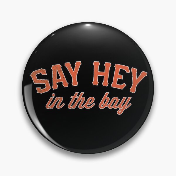 Item preview, Say Hey in the Bay designed and sold by ollysomething.