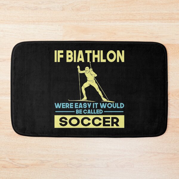 Item preview, If biathlon were easy it would be called soccer designed and sold by TDesign1.