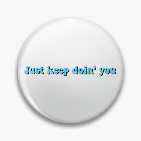 Item preview, Just keep doin' you blue designed and sold by Soph-design.