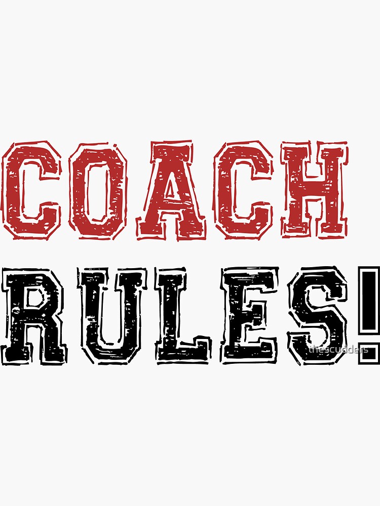 "Coach Rules! [TW]" Sticker by thescudders Redbubble