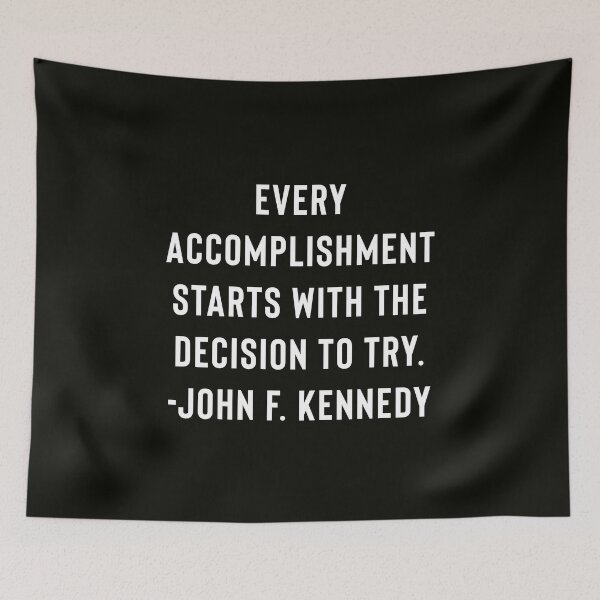 Item preview, John F. Kennedy Quote - JFK - Every Accomplishment Starts With The Decision To Try designed and sold by StoaMart.