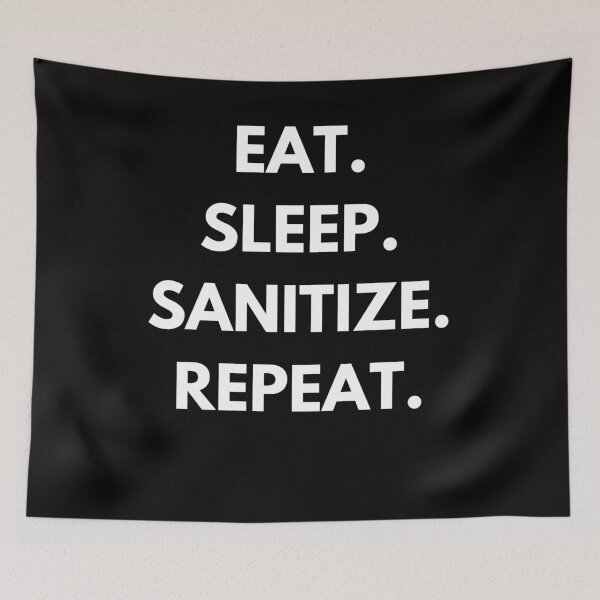 Item preview, eat sleep sanitize repeat funny quarantine designed and sold by AnujShah7.