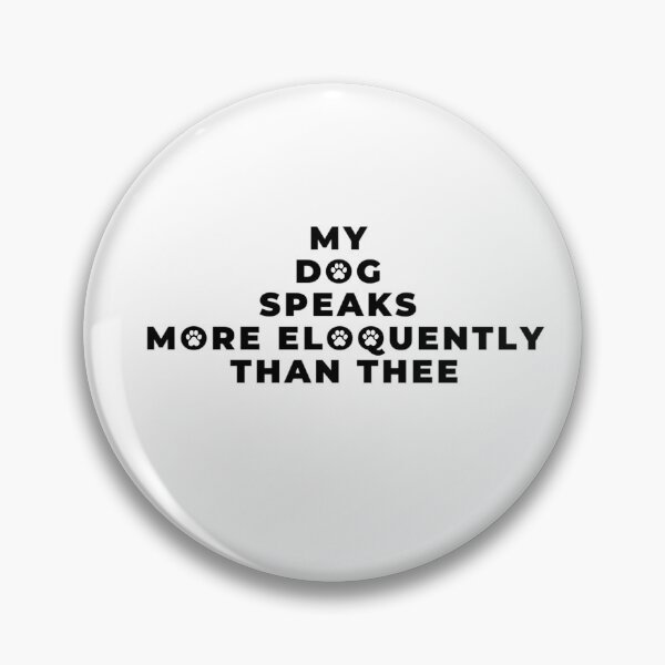 Item preview, My dog speaks more eloquently than thee Hamilton Quote designed and sold by MonMonTales.