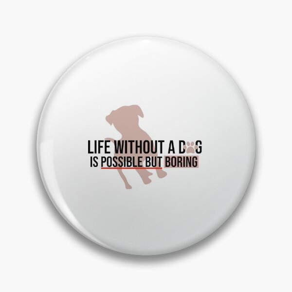 Item preview, Life without a dog is possible but boring,life without a dog is boring designed and sold by Rima-Store-19.
