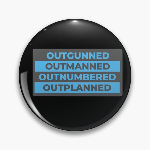 Item preview, Outgunned outmanned outnumbered outplanned Hamilton Quote designed and sold by MonMonTales.