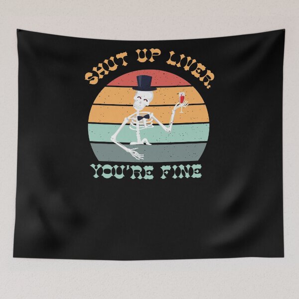 Item preview, Shut up Liver. You're fine :Skeleton designed and sold by just be  elegant.