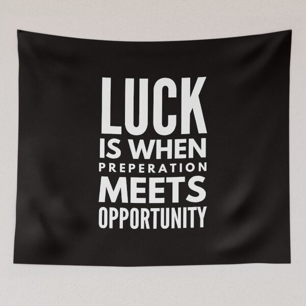 Item preview, Luck Is When Preparation Meets Opportunity designed and sold by WolfSpiritCo.