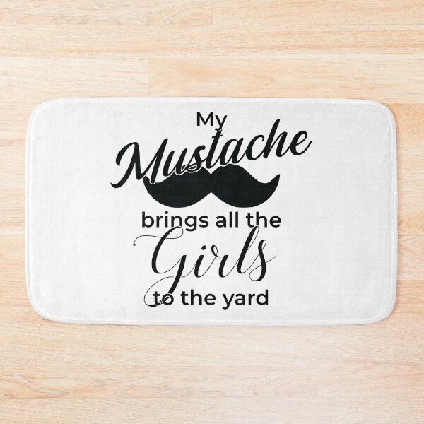 Item preview, My Mustache Brings All the Girls to the Yard designed and sold by CloakAndDaggers.