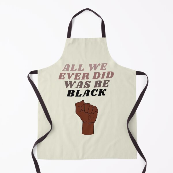 Item preview, All We Did Was Be Black - c designed and sold by piastrelli.