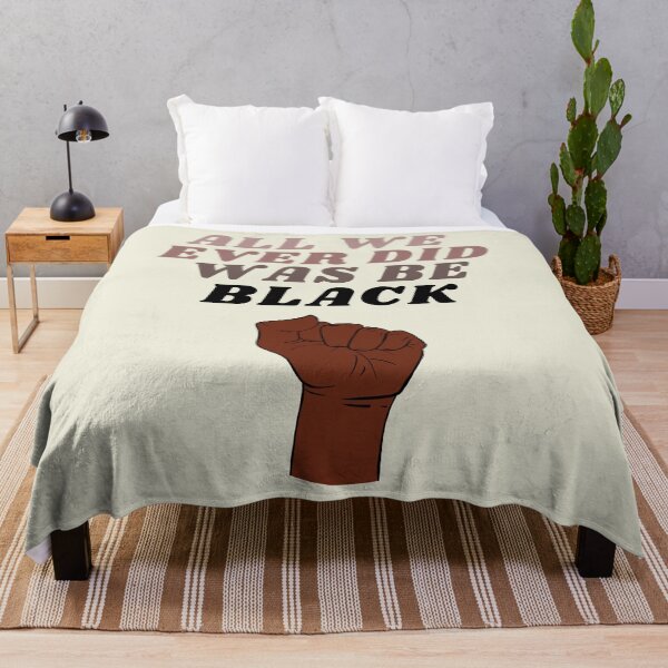 Item preview, All We Did Was Be Black - c designed and sold by piastrelli.