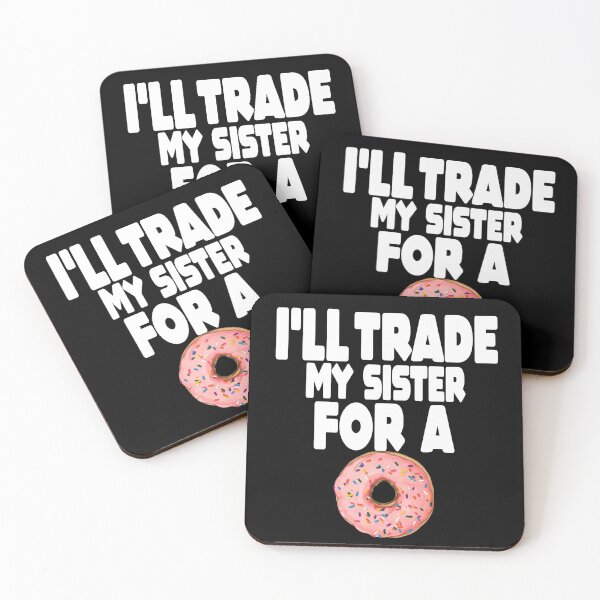 Item preview, I'll Trade My Sister For A Donut - Funny Donut Sibling designed and sold by MillanMarketing.