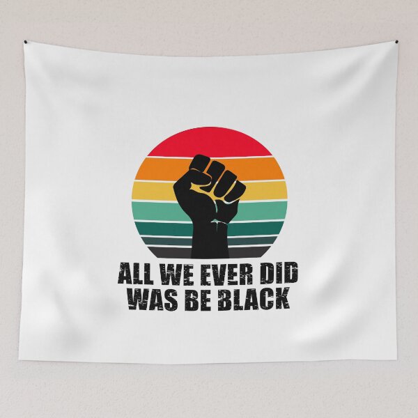 Item preview, ALL WE EVER DID WAS BE BLACK designed and sold by aksh-store.