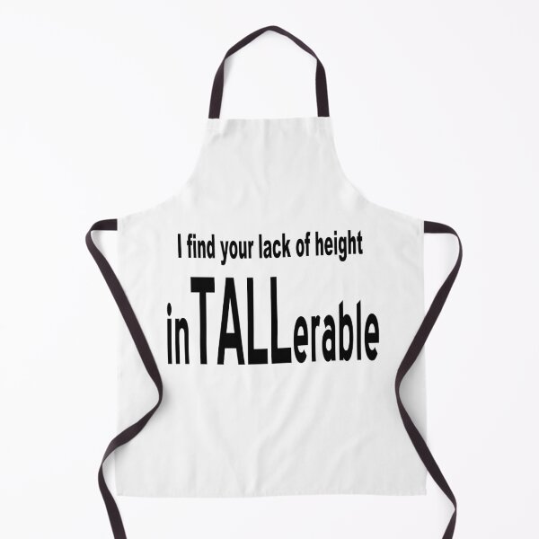 Item preview, I Find Your Lack Of Height inTALLerable designed and sold by RobotsinBlack.