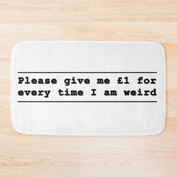 Item preview, £1 if I am weird designed and sold by Olympia Ellinas.