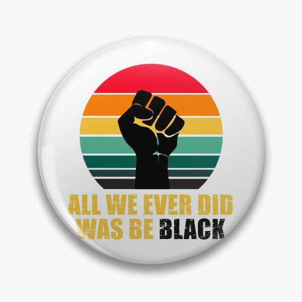 Item preview, All We Ever Did, Was Be Black designed and sold by aksh-store.