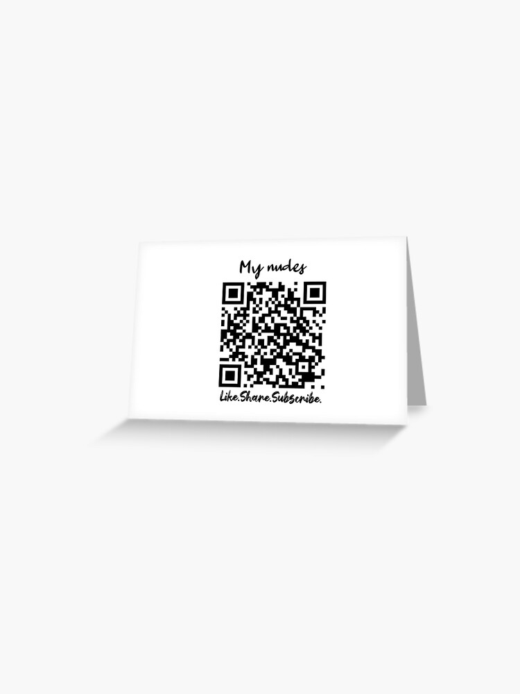 Rickroll Nudes QR code  Greeting Card for Sale by MoreLikeIt