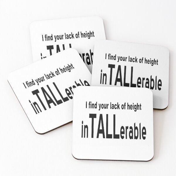 Item preview, I Find Your Lack Of Height inTALLerable designed and sold by RobotsinBlack.
