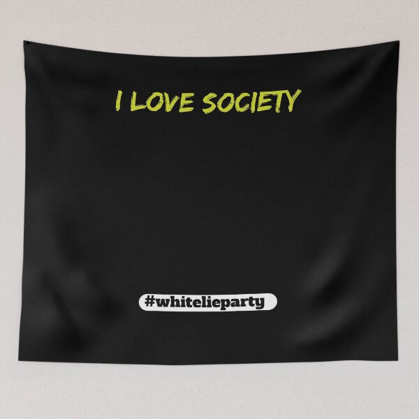 Item preview, white lie party - I love society designed and sold by amrmab.
