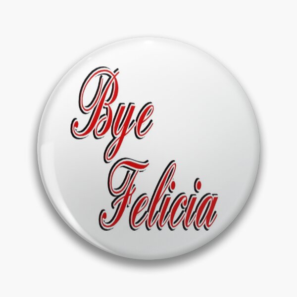 Item preview, Bye Felicia designed and sold by CianiCentral.