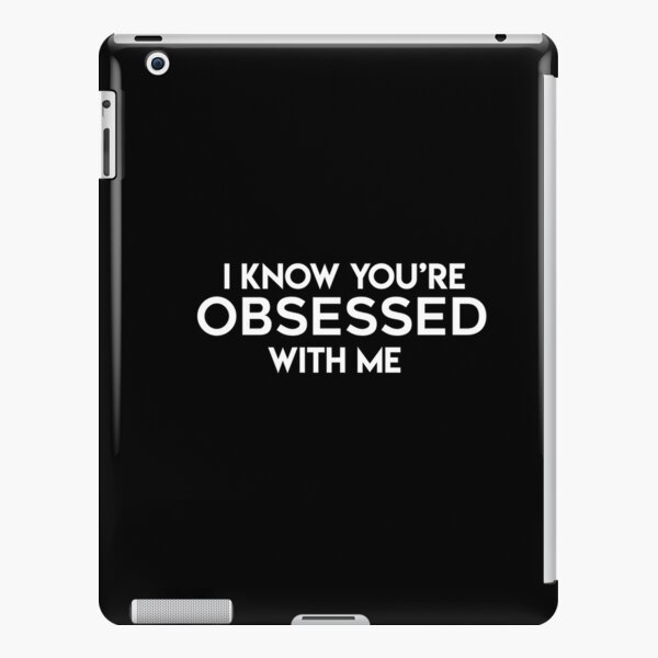 Damon Salvatore I Know You Re Obsessed With Me Ii Ipad Case Skin By Soulsalvatore Redbubble