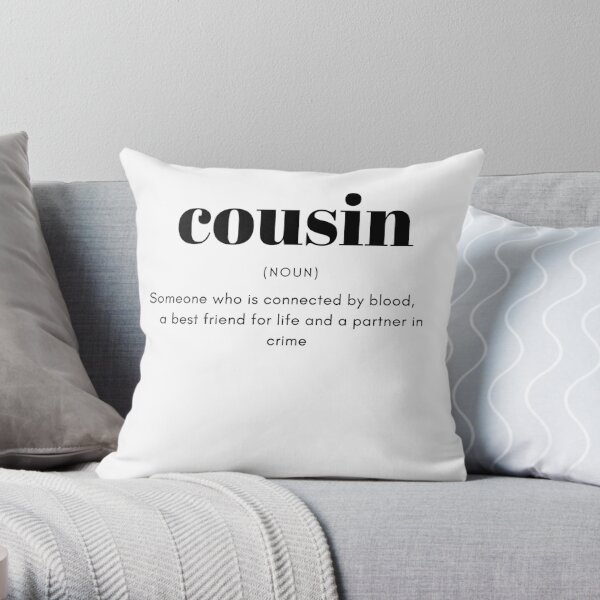 Coussins Sur Le Theme For Cousin Redbubble