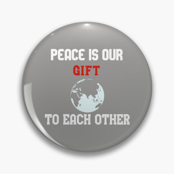 Item preview, Peace is our gift to each other ,Awesome gift for peace lovers!  designed and sold by abdelhak2005.