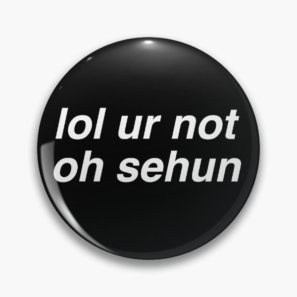 Item preview, lol ur not oh sehun designed and sold by milkiweidesigns.